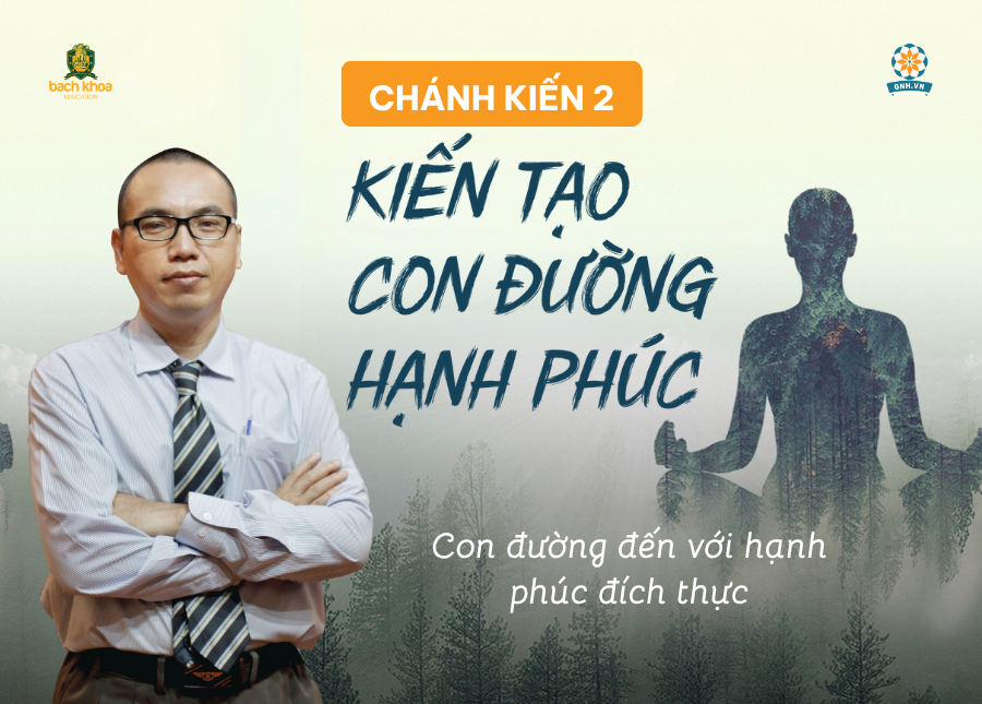 Chánh Kiến 2 – Kiến Tạo Con Đường Hạnh Phúc