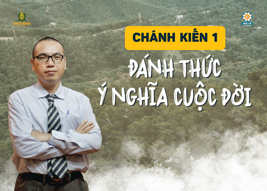 Chánh Kiến 1 – Đánh Thức Ý Nghĩa Cuộc Đời